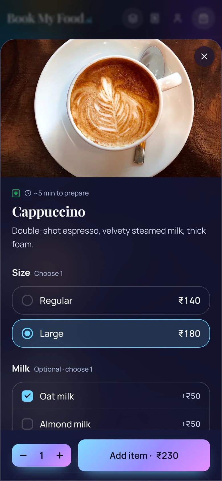 The Cappuccino sheet on a phone in the Liquid Aurora theme: double-shot espresso photo, about 5 min to prepare, size Large ₹180 selected over Regular ₹140, Oat milk ticked for +₹50, and an Add item · ₹230 button.